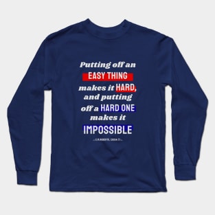 Procrastination quotes Long Sleeve T-Shirt